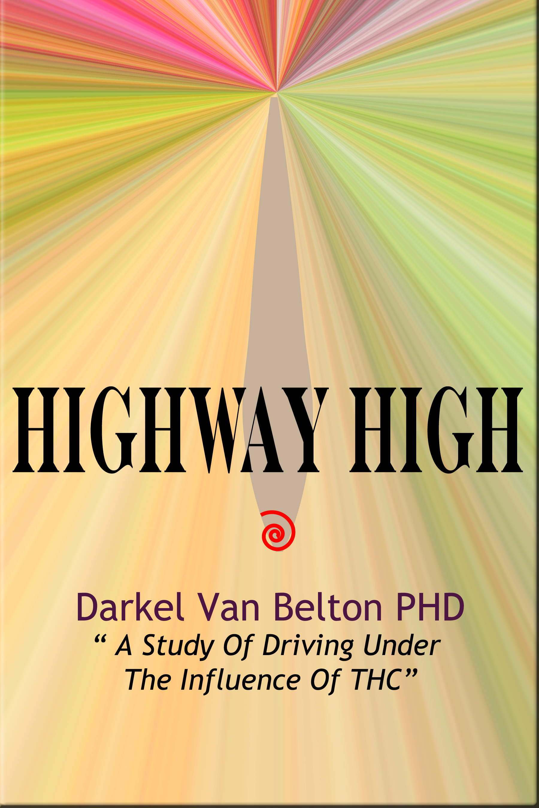 Highway High Darkel Van Belton PHD “ A Study Of Driving Under Of THC